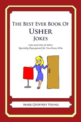 The Best Ever Book of Usher Jokes: Lots and Lots of Jokes Specially Repurposed for You-Know-Who by Young, Mark Geoffrey