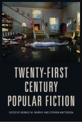 Twenty-First-Century Popular Fiction by Murphy, Bernice M.