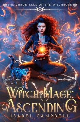 Witch-Mage Ascending: The Chronicles of the WitchBorn Book 6 by Campbell, Isabel