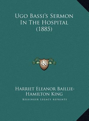 Ugo Bassi's Sermon In The Hospital (1885) by King, Harriet Eleanor Baillie-Hamilton