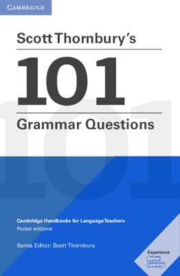 Scott Thornbury's 101 Grammar Questions Pocket Editions: Cambridge Handbooks for Language Teachers Pocket Editions by Thornbury, Scott