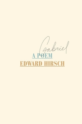 Gabriel: A Poem by Hirsch, Edward