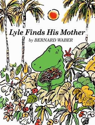 Lyle Finds His Mother by Waber, Bernard