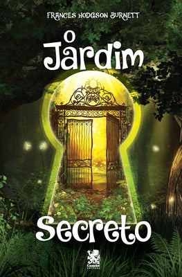 O Jardim Secreto - Frances Hodgson Burnett by Hodgson Burnett, Frances