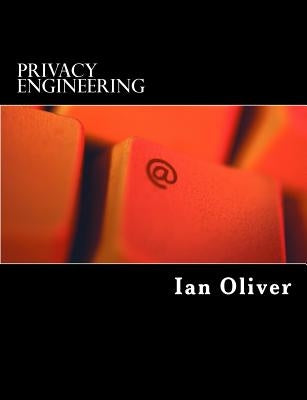 Privacy Engineering: A Dataflow and Ontological Approach by Oliver, Ian