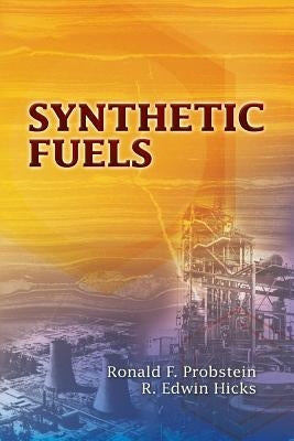Synthetic Fuels by Probstein, Ronald F.
