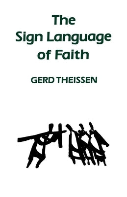 The Sign Language of Faith by Theissen, Gerd