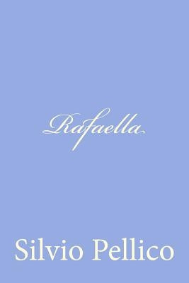 Rafaella by Pellico, Silvio