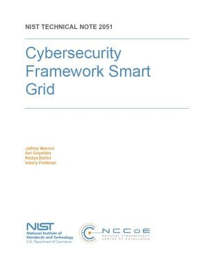 Cybersecurity Framework Smart Grid Profile: NIST Technical Note 2051 by National Institute of Standards and Tech