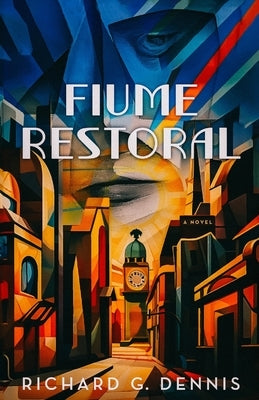 Fiume Restoral by Dennis, Richard G.