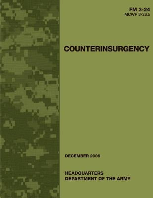 Counterinsurgency (FM 3-24 / MCWP 3-33.5) by Command, Marine Corps Combat Development