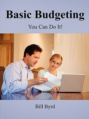 Basic Budgeting: You Can Do It! by Byrd, Bill