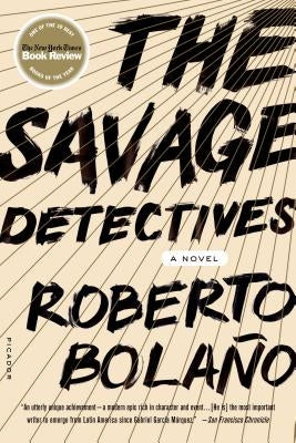 Savage Detectives by Bolaño, Roberto