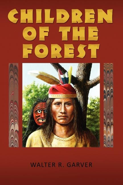 Children of the Forest by Garver, Walter R.