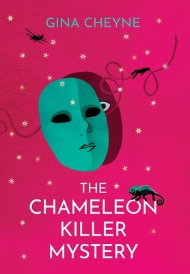 The Chameleon Killer Mystery by Cheyne, Gina