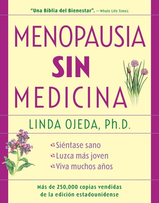 Menopausia Sin Medicina: Menopause Without Medicine, Spanish-Language Edition by Ojeda, Linda