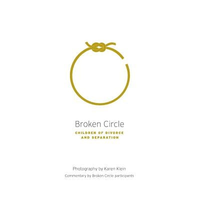 Broken Circle - Children of Divorce and Separation by Klein, Karen