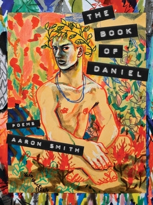 The Book of Daniel: Poems by Smith, Aaron