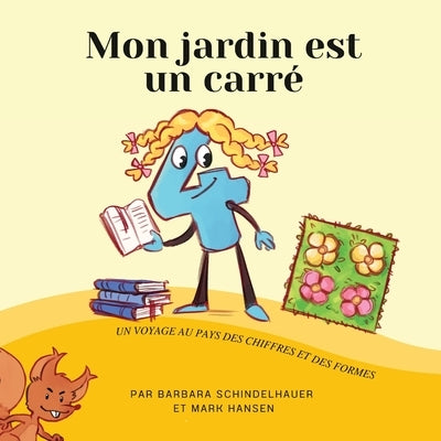 Mon jardin est un carré: Un voyage au Pays des Chiffres et des Formes by Hansen, Mark