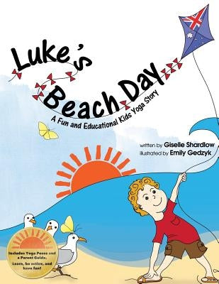Luke's Beach Day: A Fun and Educational Kids Yoga Story by Gedzyk, Emily