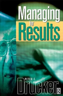 Managing For Results by Drucker, Peter