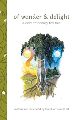 Of Wonder & Delight: A Contemporary Fox Tale by Short, Don Harrison