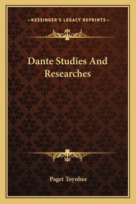 Dante Studies And Researches by Toynbee, Paget