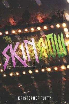 The Skin Show by Rufty, Kristopher