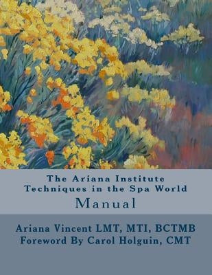 The Ariana Institute Techniques in the Spa World: Manual by Harkins, Sean