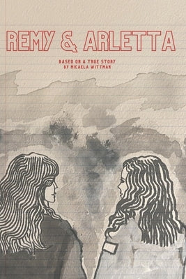 Remy & Arletta: Based on a True Story by Nelson, Jonah
