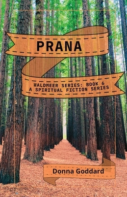 Prana: A Spiritual Fiction Series by Goddard, Donna