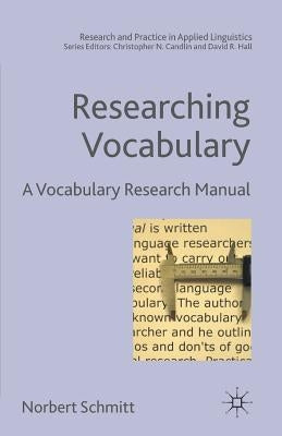 Researching Vocabulary: A Vocabulary Research Manual by Schmitt, N.