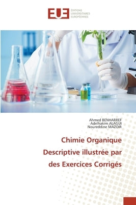 Chimie Organique Descriptive illustrée par des Exercices Corrigés by Benharref, Ahmed