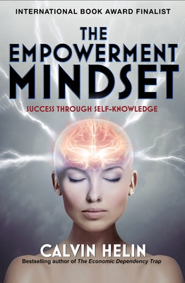The Empowerment Mindset: Success Through Self-Knowledge by Helin, Calvin