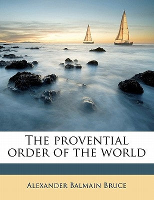 The provential order of the world by Bruce, Alexander Balmain