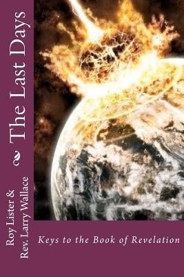 The Last Days: Keys to the Book of Revelation by Hubbs, Robbyn L.