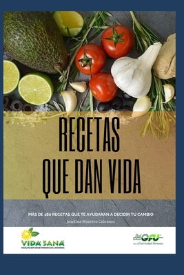 Recetas Que Dan Vida.: Recetas vegetarianas y veganas. by Aguilar Diaz, Victor