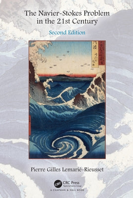 The Navier-Stokes Problem in the 21st Century by Lemarie-Rieusset, Pierre Gilles