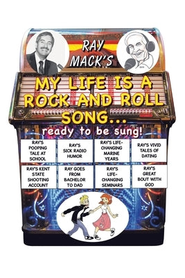 My Life is a Rock and Roll Song ... ready to be sung! by Mack, Ray