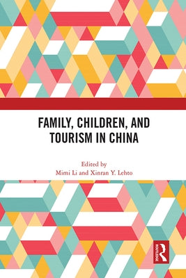 Family, Children, and Tourism in China by Li, Mimi
