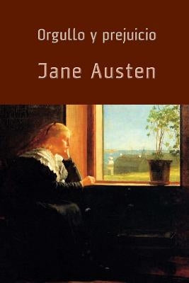 Orgullo y prejuicio by Austen, Jane