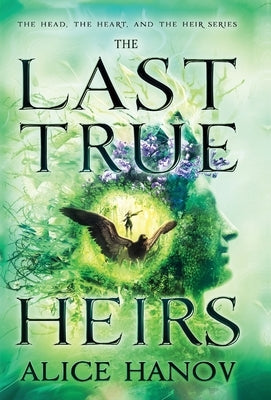 The Last True Heirs by Hanov, Alice