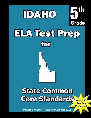 Idaho 5th Grade ELA Test Prep: Common Core Learning Standards by Treasures, Teachers'