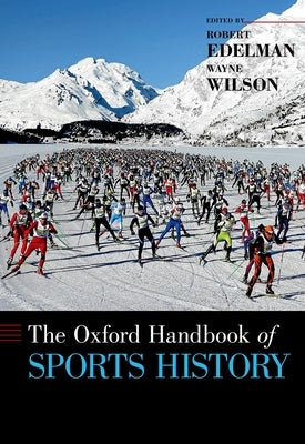 The Oxford Handbook of Sports History by Edelman, Robert