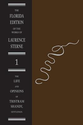The Life and Opinions of Tristram Shandy, Gentleman: Part One by Sterne, Laurence