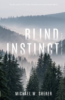 Blind Instinct: A Tess Barrett Thriller by Sherer, Michael W.