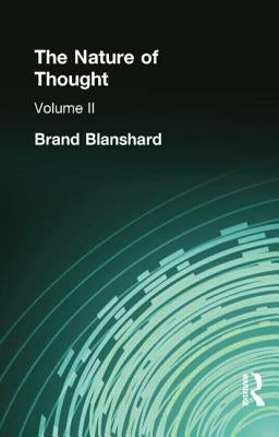 The Nature of Thought: Volume II by Blanshard, Brand
