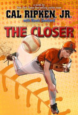 The Closer by Ripkin, Cal, Jr.