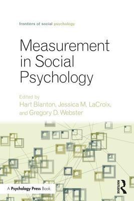 Measurement in Social Psychology by Blanton, Hart