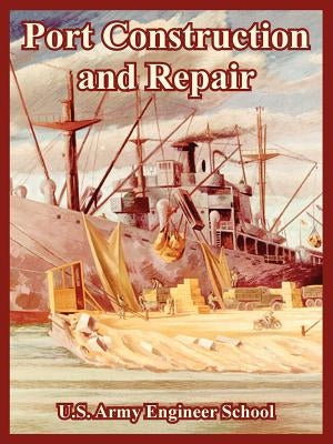Port Construction and Repair by U. S. Army Engineer School
